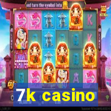 7k casino